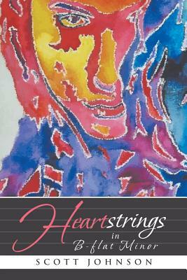 Heartstrings in B-flat Minor by Scott Johnson