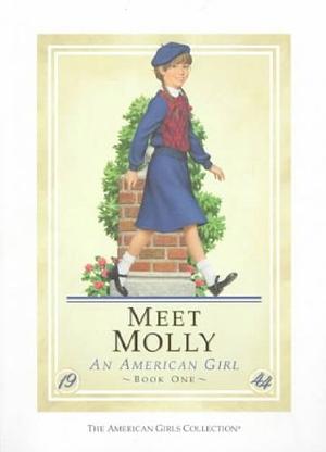 Meet Molly: An American Girl by Valerie Tripp