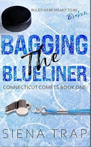 Bagging the Blueliner: A Hockey Romance by Siena Trap