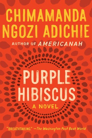 Purple Hibiscus by Chimamanda Ngozi Adichie