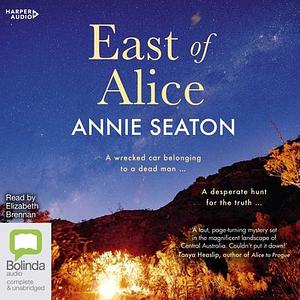 East of Alice by Annie Seaton