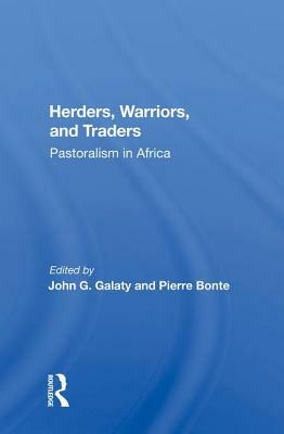 Herders, Warriors, and Traders: Pastoralism in Africa by John G. Galaty