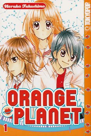 Orange Planet, Band 01 by Haruka Fukushima, Haruka Fukushima