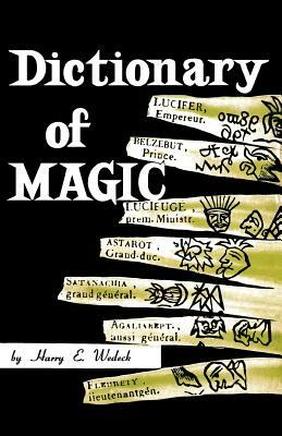 Dictionary of Magic by Harry E. Wedeck