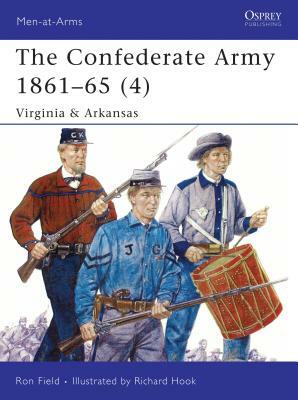 The Confederate Army 1861-65 (4): Virginia & Arkansas by Ron Field