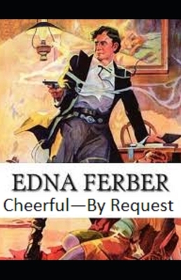 Cheerful-By Request Illustrated by Edna Ferber