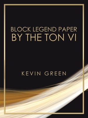 Block Legend Paper by the Ton Vi by Kevin Green