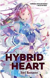 Hybrid Heart by Iori Kusano