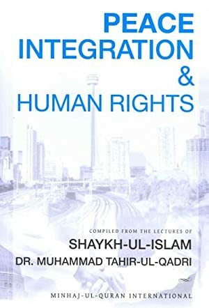 Peace, Integration & Human Rights by Muhammad Tahir-ul-Qadri