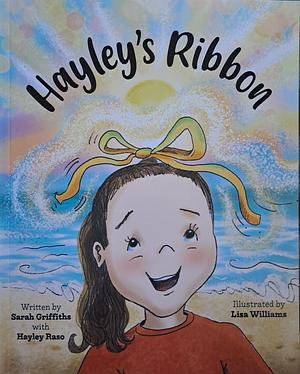 Hayley's Ribbon by Sarah Griffiths, Hayley Raso