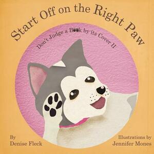 Start Off on the Right Paw by Denise Fleck