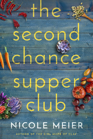 The Second Chance Supper Club by Nicole Meier