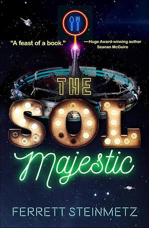 The Sol Majestic by Ferrett Steinmetz