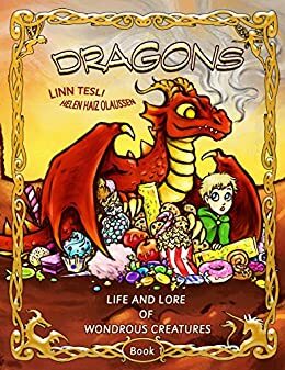 Life and lore of wondrous creatures: Dragons by Linn Tesli