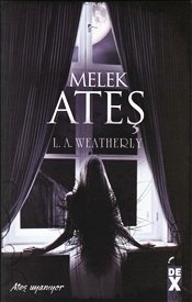 Melek - Ateş by L.A. Weatherly