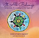 It All Belongs: Love, Loss, &amp; Learning to Live Again by Roy Smoot, Melinda Folse