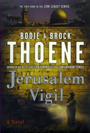 Jerusalem Vigil by Bodie Thoene, Brock Thoene