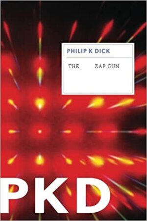 The Zap Gun by Philip K. Dick