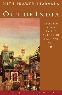 Out of India: Selected Stories by Ruth Prawer Jhabvala