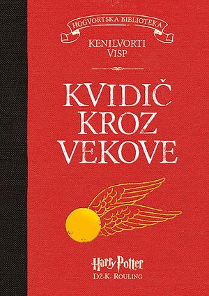 Kvidič kroz vekove by Kennilworthy Whisp, J.K. Rowling