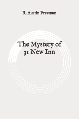 The Mystery of 31 New Inn: Original by R. Austin Freeman