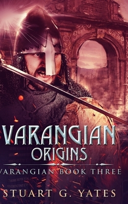 Origins (Varangian Book 3) by Stuart G. Yates