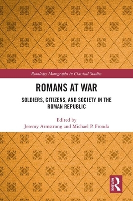 Romans at War: Soldiers, Citizens, and Society in the Roman Republic by 