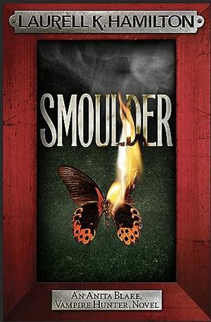 Smoulder: Anita Blake 28 by Laurell K. Hamilton