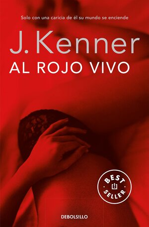 Al rojo vivo by J. Kenner