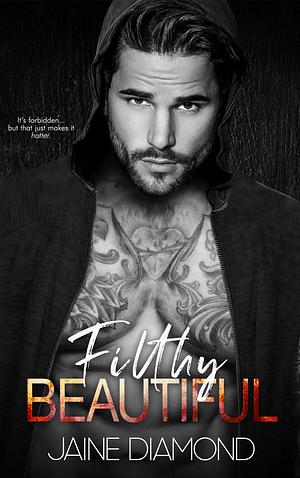 Filthy Beautiful by Jaine Diamond