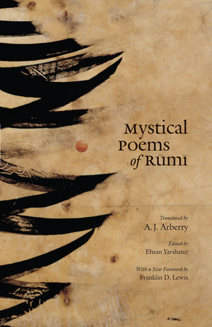 Mystical Poems of Rumi by Hasan Javadi, Rumi, Franklin D. Lewis, A.J. Arberry, Ehsan Yarshater