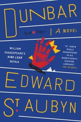 Dunbar: William Shakespeare's King Lear Retold by Edward St Aubyn