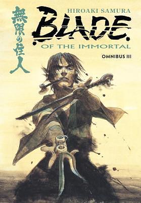 Blade of the Immortal Omnibus Volume 3 by Hiroaki Samura, Hiroaki Samura