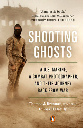 Shooting Ghosts: A U.S. Marine, a Conflict Photographer, and Their Journey Back from War by Thomas J. Brennan