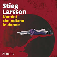 Uomini che odiano le donne by Stieg Larsson