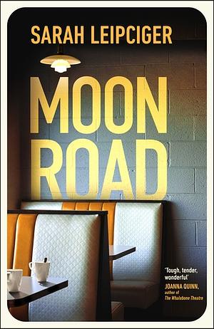 Moon Road: Pageturning Humorous Story of Marriage, Divorce and Reconciliation for Fans of OH WILLIAM by Sarah Leipciger