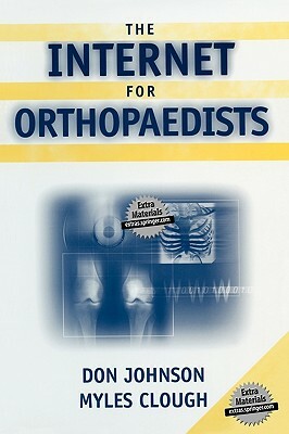 The Internet for Orthopaedists by Myles Clough, Don Johnson