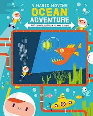 A Magic Moving Ocean Adventure by Igloobooks