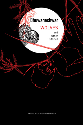 Wolves: And Other Stories by Bhuwaneshwar Bhuwaneshwar