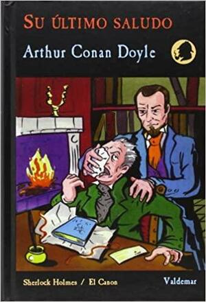 Su último saludo by Arthur Conan Doyle