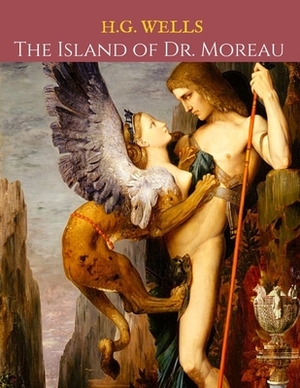 The Island Of Dr. Moreau: A First Unabridged Edition (Annotated) By H.G. Wells. by H.G. Wells