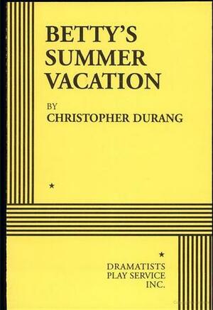 Betty's Summer Vacation - Acting Edition by Christopher Durang