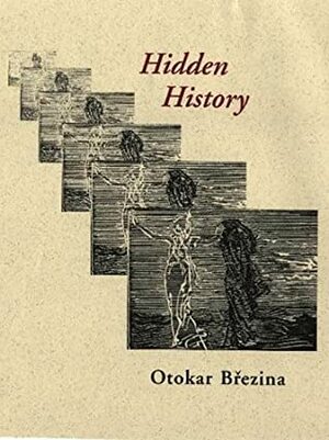 Hidden History by Otokar Březina, Carleton Bulkin