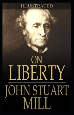 On Liberty Illustrated by John Stuart Mill