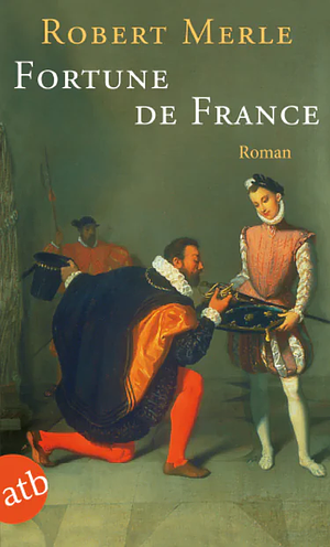 Fortune de France by Robert Merle