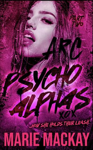 Psycho Alphas: Part 2 by Marie Mackay