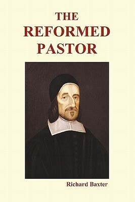The Reformed Pastor (Paperback) by Richard Baxter