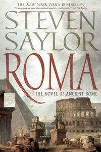 Roma: A Novel of Ancient Rome by Steven Saylor