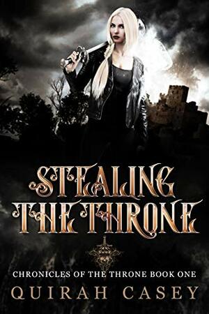 Stealing the Throne by Quirah Casey
