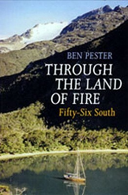 Through the Land of Fire: Fifty-Six South by Ben Pester